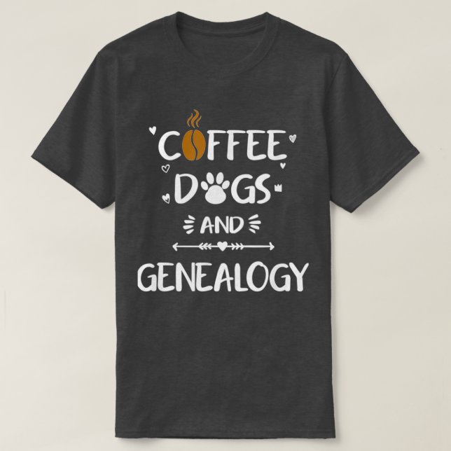 T-shirt Chiens de café amp Généalogie Famille Ancêtres His (Design devant)