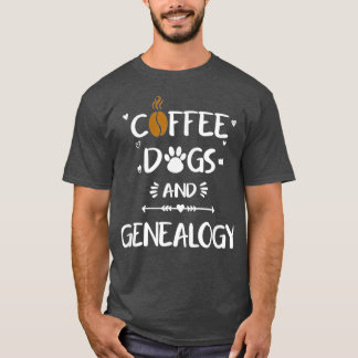 T-shirt Chiens de café amp Généalogie Famille Ancêtres His