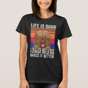 T-shirt Chiens d'eau espagnols rend votre vie bonne vintag