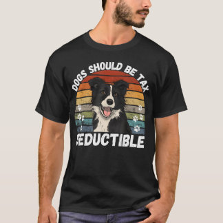 T-shirt Chiens devraient être déductibles Citation amusant