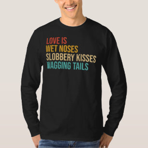 T-shirt Chiens Dit Amour Est Humide Nez Souffre Bisous Bis