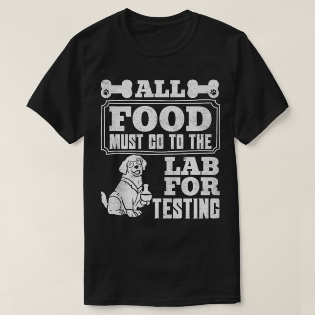 T-shirt Chiens du Labrador TOUS LES ALIMENTS DOIVENT ALLER (Design devant)