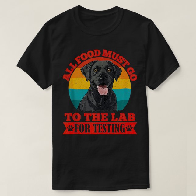 T-shirt Chiens du Labrador TOUS LES ALIMENTS DOIVENT ALLER (Design devant)