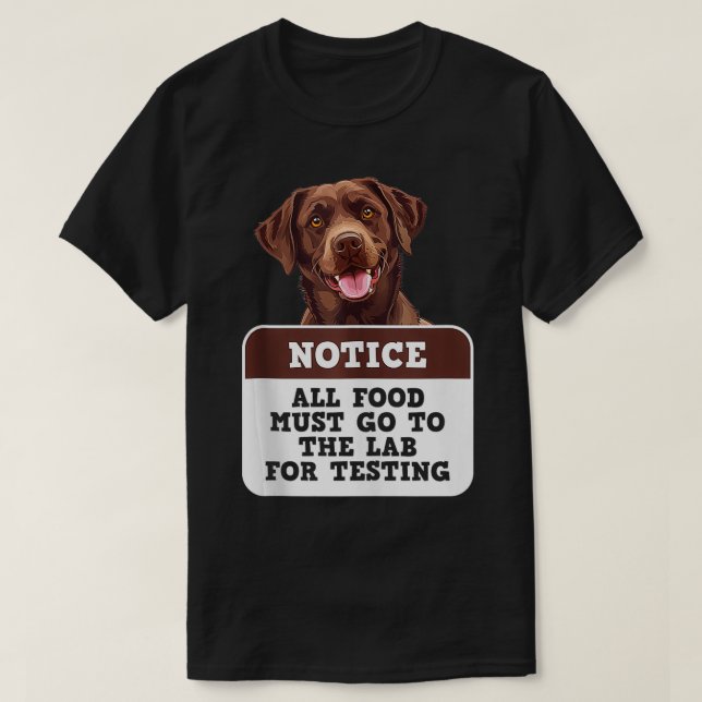 T-shirt Chiens du Labrador TOUS LES ALIMENTS DOIVENT ALLER (Design devant)