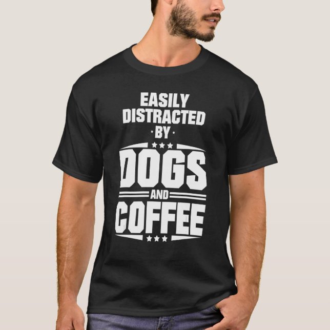 T-shirt Chiens Et Café Facilement Distraits (Devant)