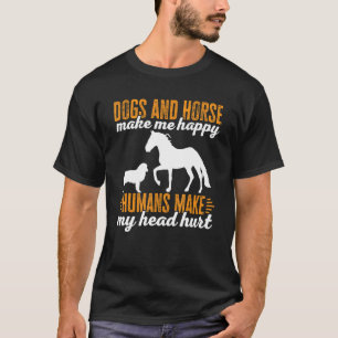 T-shirt Chiens Et Chevaux Me Rendent Heureux Humains Font