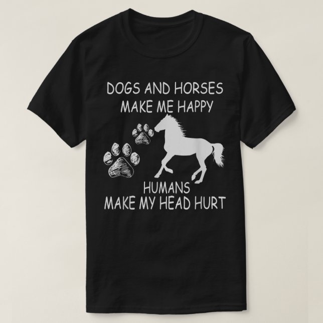T-shirt Chiens Et Chevaux Me Rendent Heureux Les Humains M (Design devant)