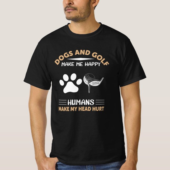 T-shirt Chiens et golf me rendent heureux | Chien et golf (Devant)