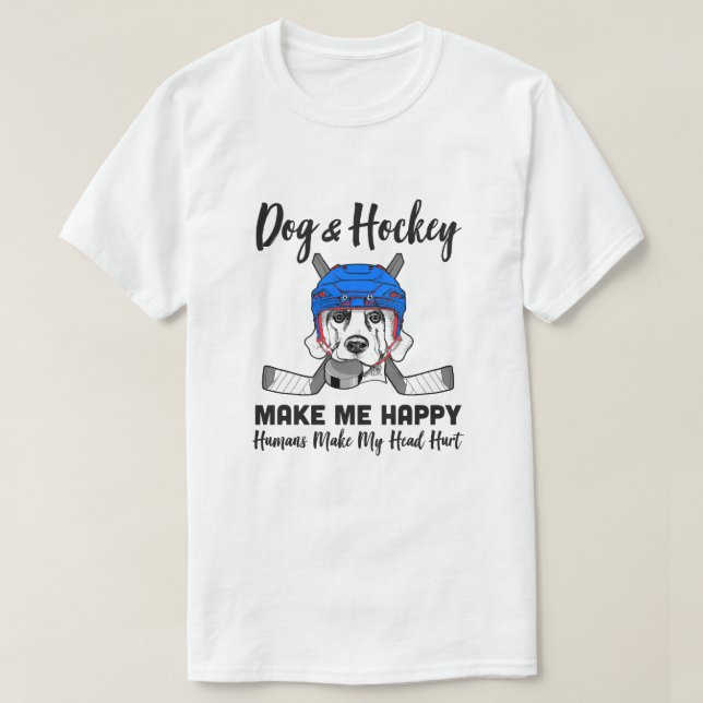 T-shirt Chiens Et Hockey Me Rendent Heureux Les Humains Qu (Design devant)