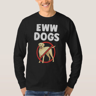 T-shirt Chiens Eww Animal Chats Chat Animaux