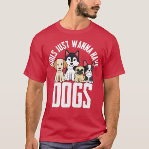 T-shirt Chiens Filles Veux Juste Avoir Des Chiens