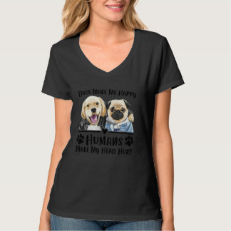 T-shirt Chiens Me Rend Heureux Humains Me Font Mal La Tête