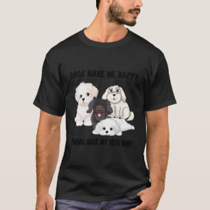 T-shirt Chiens Me Rendre Heureux Humains Me Faire Mal La T