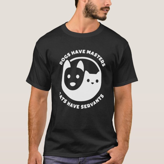 T-shirt Chiens ont Masters Chats ont Serviteurs Chien Chat (Devant)