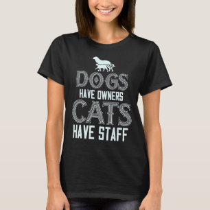 T-shirt Chiens Ont Propriétaires Chats Ont Du Personnel