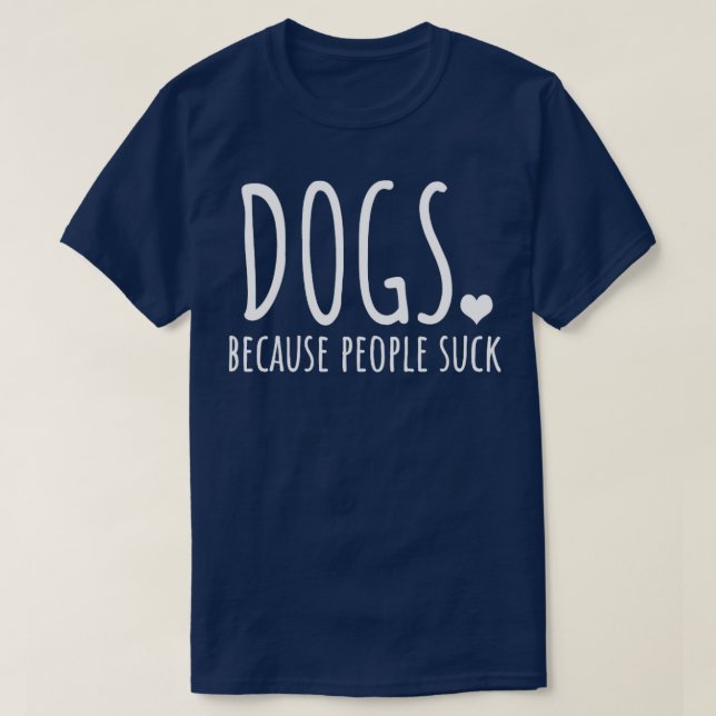 T-shirt Chiens parce que les gens chassent (Design devant)