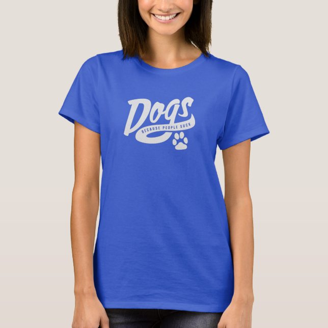 T-shirt Chiens parce que les gens chassent (Devant)