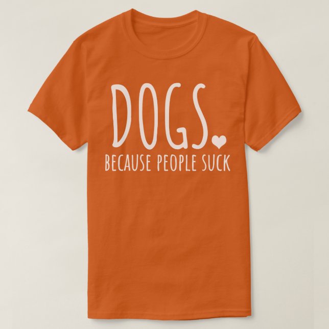 T-shirt Chiens parce que les gens chassent (Design devant)