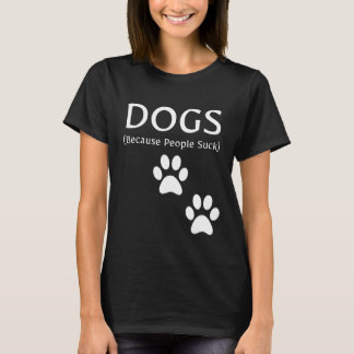 T-shirt Chiens parce que les gens chassent animal blanc im