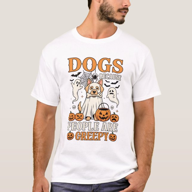 T-shirt Chiens Parce Que Les Gens Sont Flippants Halloween (Devant)