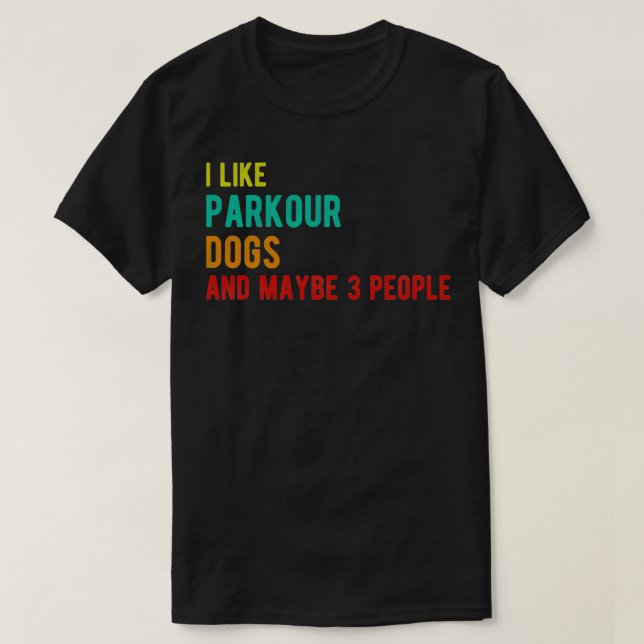 T-shirt Chiens Parkour drôle anniversaire j'aime Parkour c (Design devant)