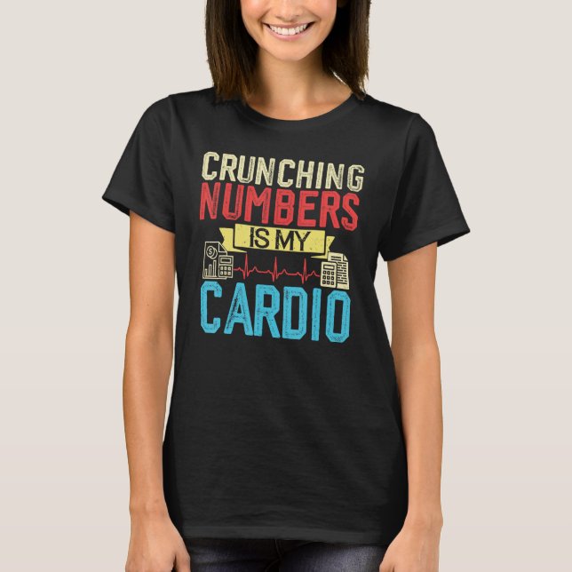 T-shirt Chiffres De Crung Est Mon Comptable Cardio & CPA (Devant)