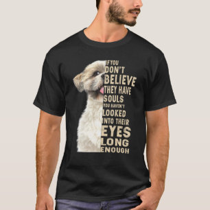 T-shirt Chih Tzu Si Vous Ne Croyez Pas Qu'Ils Ont Des Âmes