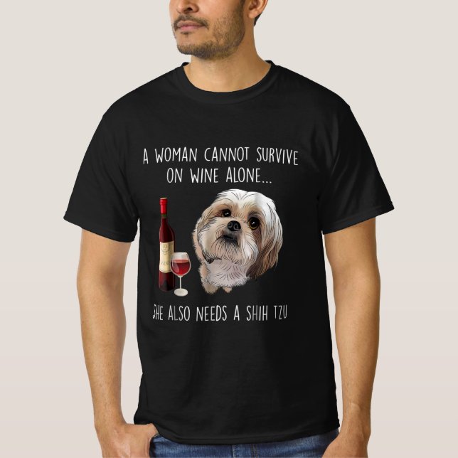T-shirt Chih Tzu| Une femme ne peut survivre seule au vin (Devant)