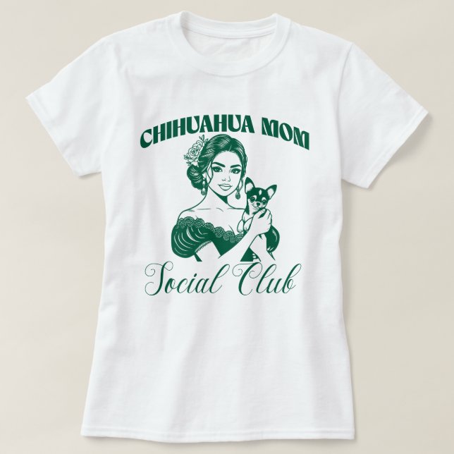 T-shirt Chihuahua Chien Maman Club Social Femmes (Design devant)