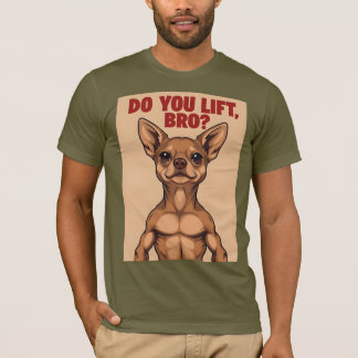 T-shirt Chihuahua Do You Lift Bro Tee 01