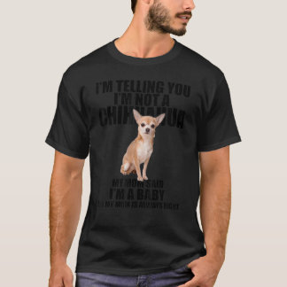 T-shirt Chihuahua Dog Je vous dis que je ne suis pas un Ch