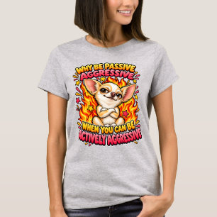 T-shirt Chihuahua drôle Humour activement agressif