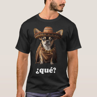 T-shirt Chihuahua En Sombrero Et En Espagnol Ce Que