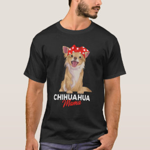 T-shirt Chihuahua Mama Chien Maman Fille Amusante Cadeau