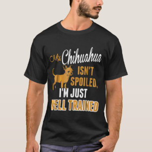 T-shirt Chihuahua N'Est Pas Mal Entraîné