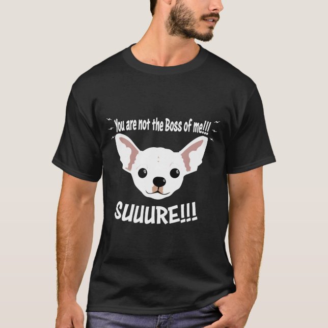 T-shirt Chihuahua Pas Le Patron De Moi (Devant)