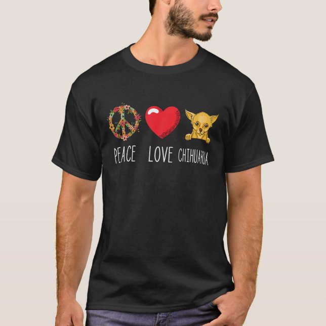 T-shirt Chihuahua Peace Love Chi Amoureux des chiens Chihu (Devant)