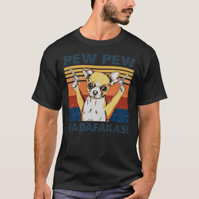 T-shirt Chihuahua Pew Pew Madafakas Vintage (Devant)