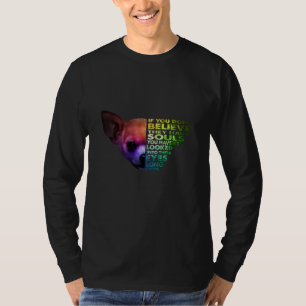 T-shirt Chihuahua Si Vous Ne Croyez Pas Qu'Ils Ont Des Âme