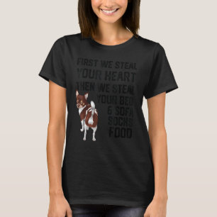 T-shirt Chihuahua Steal Your Heart Steal Your Bed and Sofa