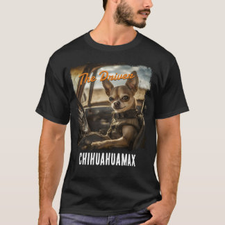 T-shirt Chihuahua The driver Fury: Mad Edition"