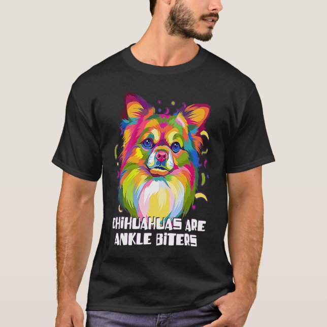 T-shirt Chihuahuas Are Ankle Biters Dog Breed  Puppy Humor (Devant)