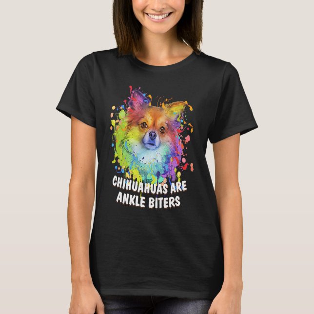 T-shirt Chihuahuas Are Ankle Biters Dog Breed  Puppy Humor (Devant)