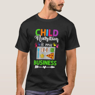 T-shirt Child Nutrition is My Business Cafeteria Worker Lu