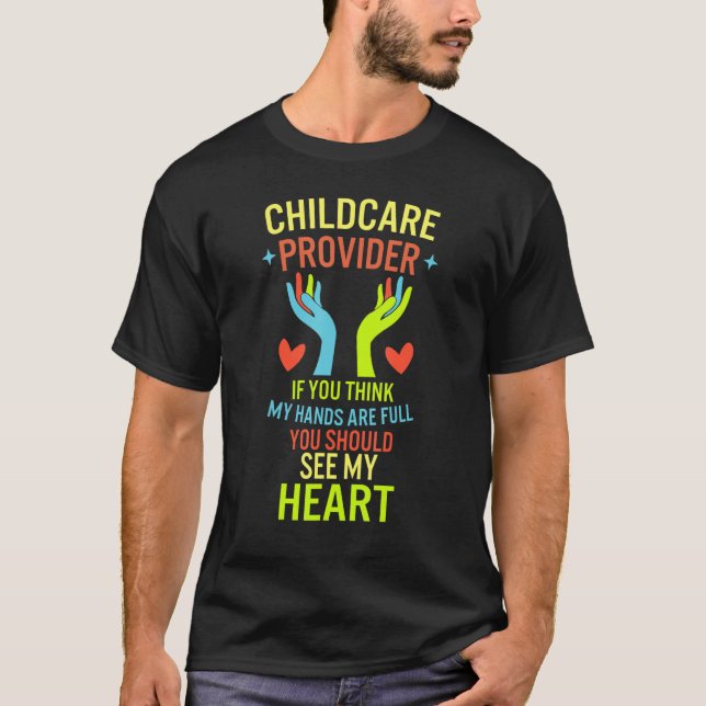 T-shirt Childcare Provider Daycare Teacher TIf You Think M (Devant)