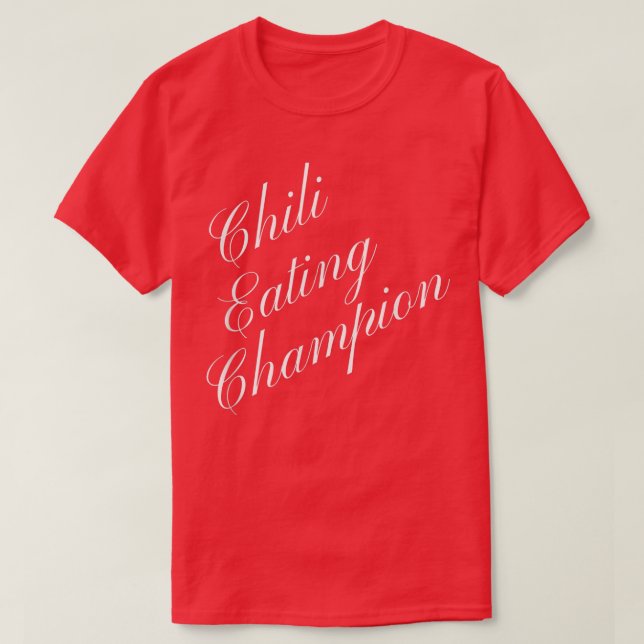 T-shirt Chili Eating Champion Competitive Food Eating Cont (Design devant)