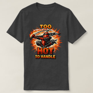 T-shirt Chili Fire Ninja – TROP CHAUD POUR ÊTRE GÉRÉ 