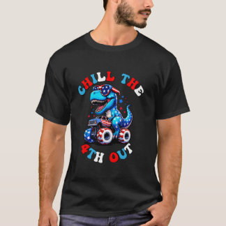 T-shirt Chill 4th Out T rex équitation Monster Truck 4th O
