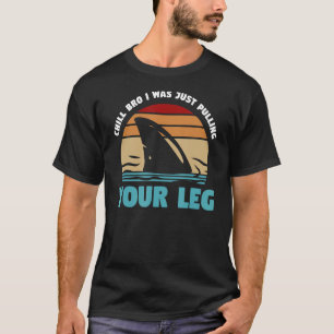 T-shirt Chill Bro Je Tirais Tes Requins À Jambes Requins R