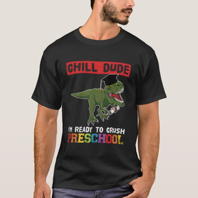 T-shirt Chill Dude I'M Ready To Crush Preschool Pre-K (Devant)